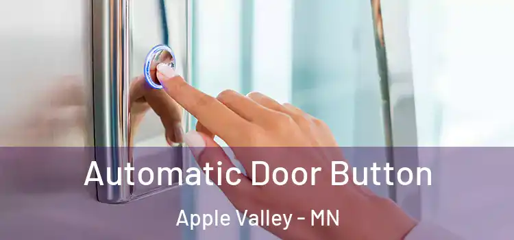 Automatic Door Button Apple Valley - MN