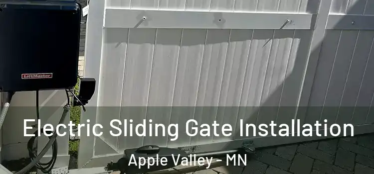 Electric Sliding Gate Installation Apple Valley - MN