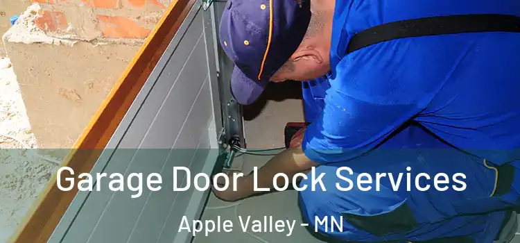 Garage Door Lock Services Apple Valley - MN