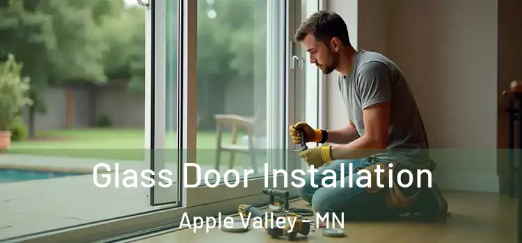Glass Door Installation Apple Valley - MN