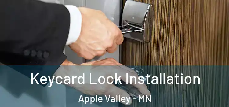 Keycard Lock Installation Apple Valley - MN