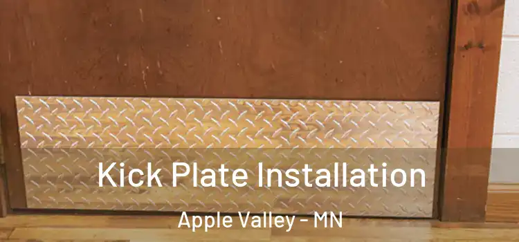 Kick Plate Installation Apple Valley - MN