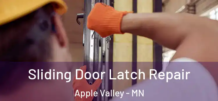 Sliding Door Latch Repair Apple Valley - MN