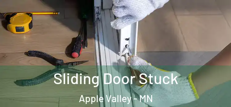 Sliding Door Stuck Apple Valley - MN